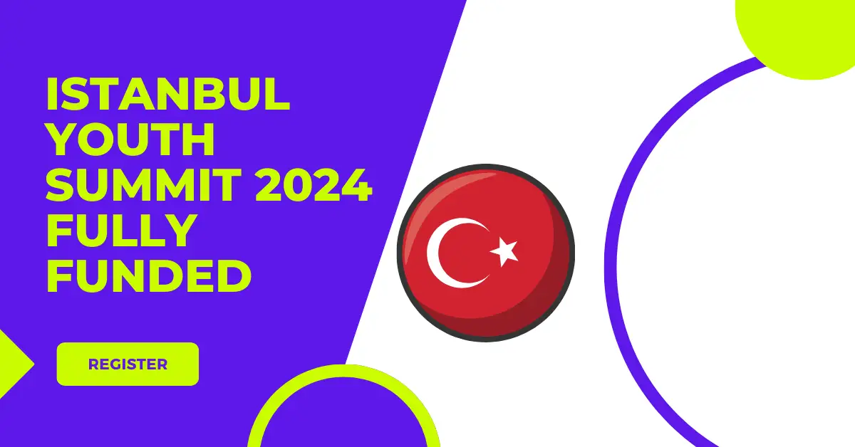 The Istanbul Youth Summit 2024 Fully Funded